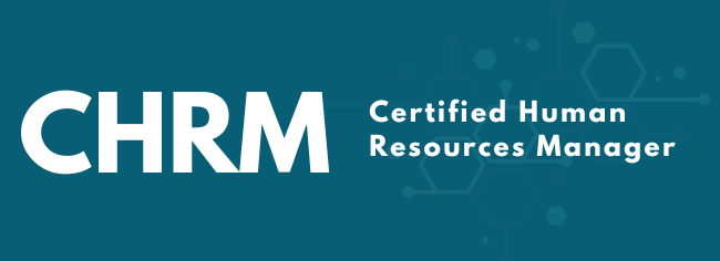 Certified Human Resources Manager (CHRM) Diploma